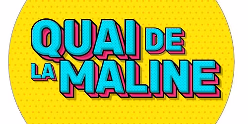 Ouverture Saison 2026 Quai de la Maline 