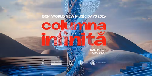 \ud83c\udfb6 ISCM World New Music Days 2026 - Bucharest