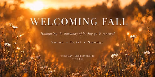 Welcoming Fall: Sound, Reiki & Smudge