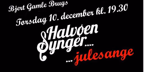 Halv\u00f8en Synger: Julesange - Entre 80 kr. 