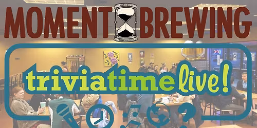 Trivia Time Live at Moment Brewing
