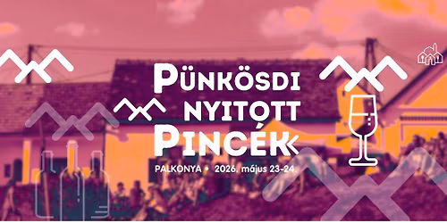 Palkonyai P\u00fcnk\u00f6sdi Nyitott Pinc\u00e9k \u2022 2026