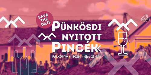 Palkonyai P\u00fcnk\u00f6sdi Nyitott Pinc\u00e9k \u2022 2026