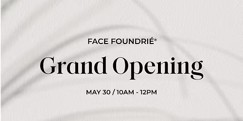 FACE FOUNDRI\u00c9 Southlake Grand Opening Party!