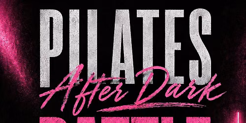 PILATES AFTER DARK: BATTLE OF THE BADDIES