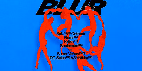 BLUR with DC Salas b2b Nikita, Krijka, Super Venus, Souleiman, Romi