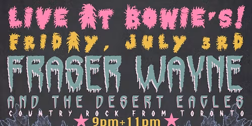 Fraser Wayne & The Desert Eagles @ Bowie's (Smiths Falls, ON)