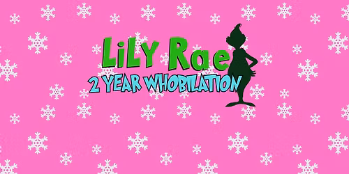 Lily Rae- 2 Year WHOBILATION