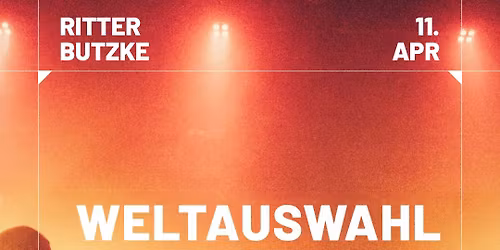 Weltauswahl by Extrawelt @ Ritter Butzke