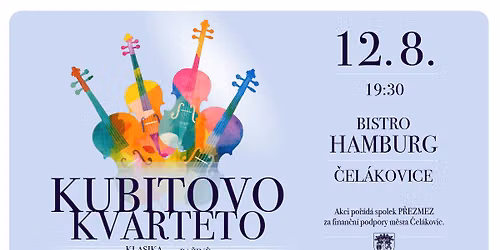 Kubitovo Kvarteto - Klasika v Ba\u017ein\u011b \/ Bistro Hamburg \/ \u010cel\u00e1kovice
