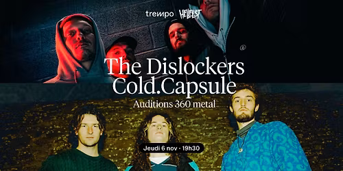 The Dislockers + Cold.Capsule \u00b7 Auditions 360 Metal