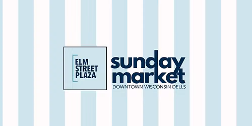 Sunday Market Series Downtown Wisconsin Dells | Local Finds, Food & More