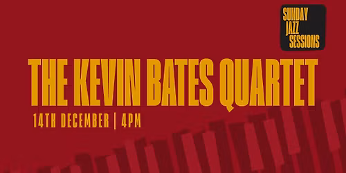 Sunday Jazz Session | The Kevin Bates Quartet | Bailiff Bar