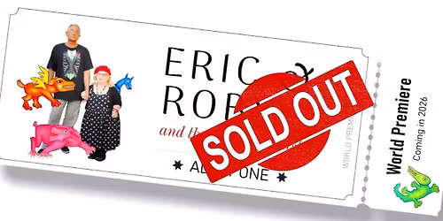 ERIC & ROBYN AND THE MYTHICAL BEASTS (MA15+)