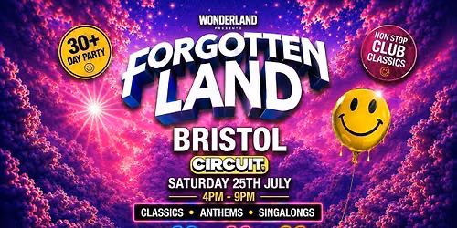 FORGOTTEN LAND - BRISTOL - 30+ DAY PARTY - CLUB CLASSICS &amp; SINGALONGS