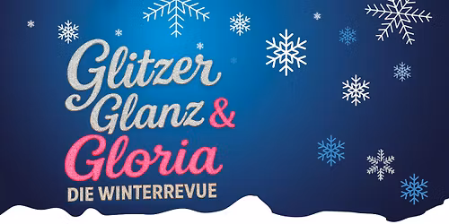 GLITZER, GLANZ & GLORIA