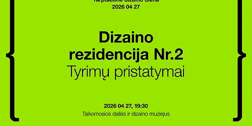 Dizaino rezidencijos Nr. 2  rezultat\u0173 pristatymas