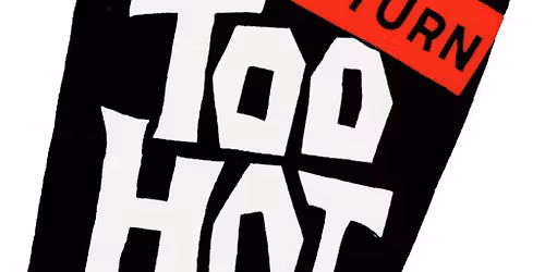 TOO HOT- The return tour