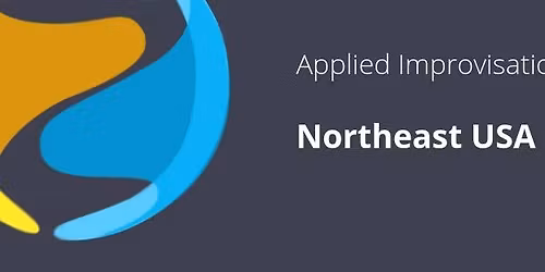 Applied Improvisation Network Northeast Chapter  In-person Mini-Conference