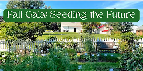 Fall Gala: Seeding the Future