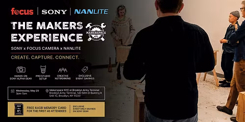Focus x Sony x Nanlite: The Makers Experience