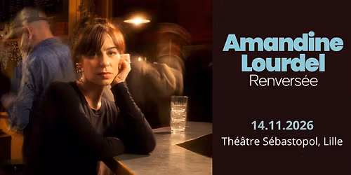 Amandine Lourdel - Th\u00e9\u00e2tre S\u00e9bastopol, Lille - 14.11.2026