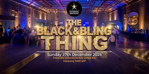 \ud83d\udda4\ud83e\udd42 THE BLACK & BLING THING \ud83e\udd42\ud83d\udda4 - \ud83d\uddd3\ufe0f SUNDAY 27th December 2026