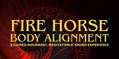 Fire Horse Body Alignment