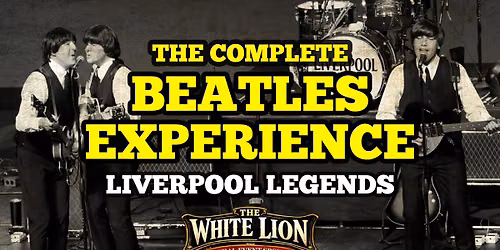 The Complete Beatles Experience - Liverpool Legends