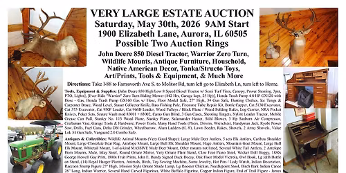 VERY LARGE ESTATE AUCTION Saturday, May 30th, 2026