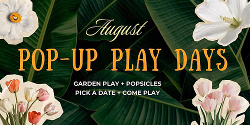 August Pop-Up Play Days