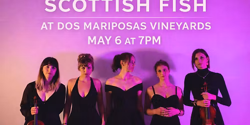 Scottish Fish @ Dos Mariposas Vineyards