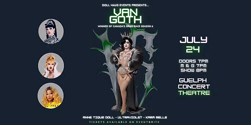 VAN GOTH (WINNER OF CANADAS DRAG RACE S6) LIVE IN GUELPH!