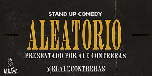 ALEATORIO - STAND UP COMEDY - Por ALE CONTRERAS