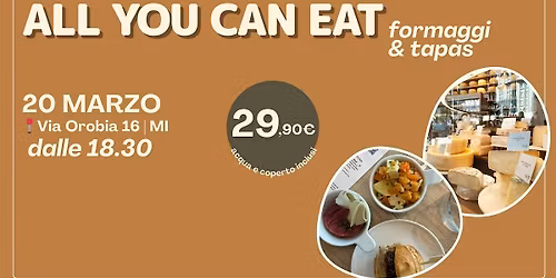 ALL YOU CAN EAT | Formaggi & Tapas edition | VIA OROBIA 16