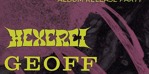 Drifter Colony "NOT OF THIS EARTH' album release with Hexerei, GEOFF and Nebulae Complex