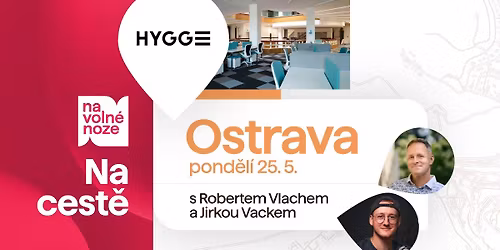 Na voln\u00e9 noze Na cest\u011b \u2192 Ostrava, Hygge