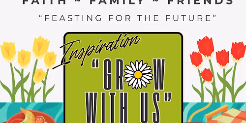 "Feasting For The Future" ~ Community Potluck ~ Inspiration ~ "Grow With Us"