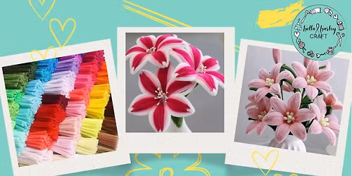 Pipecleaner lilies workshop