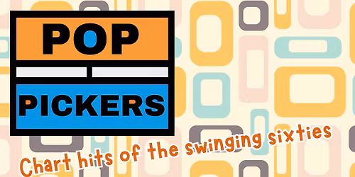 Pop Pickers, instalment #2 (Chart hits of the Swinging Sixties)