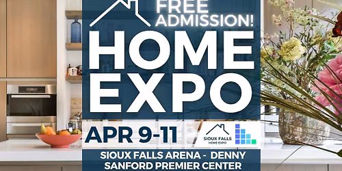 Sioux Falls Home Expo - April 9 - 11, 2027