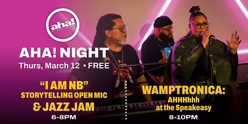 AHA! Night: \u201cI Am NB\u201d Storytelling Open Mic & Jazz Jam - FREE