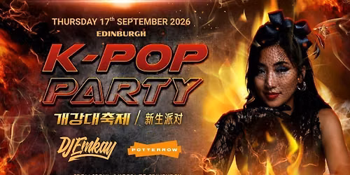Edinburgh K-Pop Party - Fire Tour with DJ EMKAY | Thursday 17th September