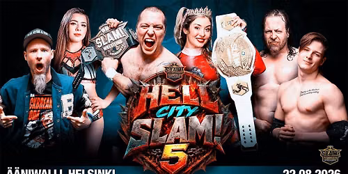 Hell City SLAM! 5 - \u00c4\u00e4niwalli, Helsinki - 22.08.2026