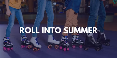 Roll Into Summer! **Free**