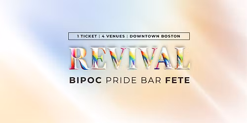 Revival - Boston's BIPOC PRIDE BAR FETE