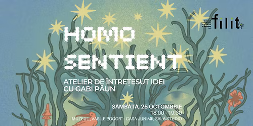 Homo sentient  \u2013 Atelier de \u00eentre\u021besut idei cu Gabriel Pa\u0306un