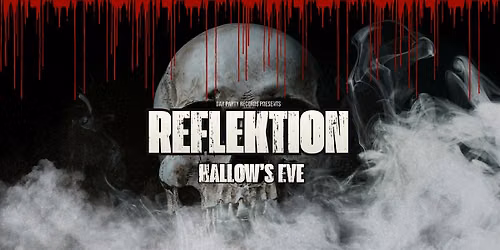 Day Party Records Presents: REFLEKTION \u2014 Hallow's Eve