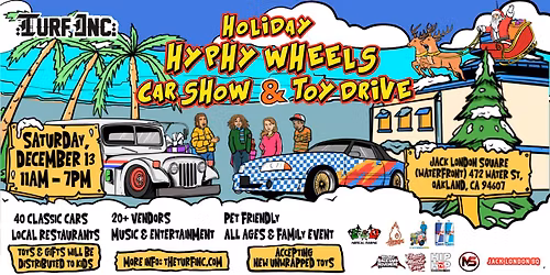 Holiday Hyphy Wheel Car Show & Toy Drive Jack London Square Waterfront