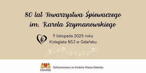 80 lat Towarzystwa \u015apiewaczego im. Karola Szymanowskiego